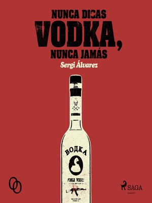 cover image of Nunca digas vodka, nunca jamás